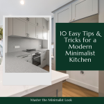 Tips for Minimalist Kitchen Design: Easy Ideas for a Sleek Space